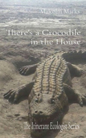 There's a Crocodile in the House
