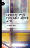 Explaining Foreign Policy in Post-Colonial Africa