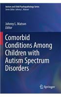 Comorbid Conditions Among Children with Autism Spectrum Disorders