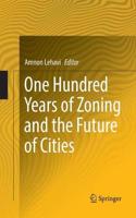 One Hundred Years of Zoning and the Future of Cities