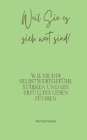 Weil Sie es sich wert sind!