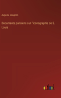 Documents parisiens sur l'iconographie de S. Louis