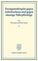 Zwangsmassregeln Gegen Arbeitsscheue Und Gegen Saumige Nahrpflichtige