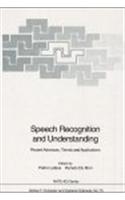 Speech Recognition and Understanding: Recent Advances, Trends and Applications