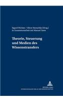 Theorie, Steuerung Und Medien Des Wissenstransfers