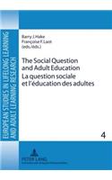 Social Question and Adult Education- La Question Sociale Et l'Éducation Des Adultes