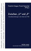 Zwischen U und E