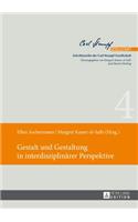 Gestalt und Gestaltung in interdisziplinaerer Perspektive