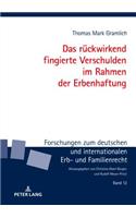 rueckwirkend fingierte Verschulden im Rahmen der Erbenhaftung