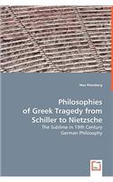 Philosophies of Greek Tragedy from Schiller to Nietzsche