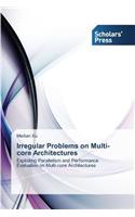 Irregular Problems on Multi-core Architectures