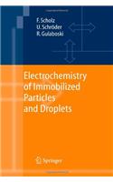 Electrochemistry of Immobilized Particles and Droplets