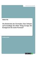 Relativität des Normalen. Eine Debatte auf Grundlage des Films King George. Ein Königreich für mehr Verstand