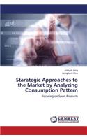 Starategic Approaches to the Market by Analyzing Consumption Pattern