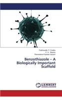 Benzothiazole - A Biologically Important Scaffold