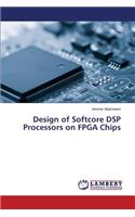 Design of Softcore DSP Processors on FPGA Chips