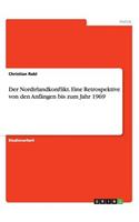 Nordirlandkonflikt. Eine Retrospektive von den Anfängen bis zum Jahr 1969