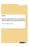 Besteuerungsprobleme bei wirtschaftlich tätigen Organisationen der Zivilgesellschaft: Eine Untersuchung über Vereine