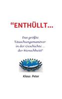 "ENTHÜLLT ... Das größte Täuschungsmanöver in der Geschichte ... der Menschheit!"