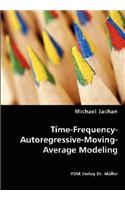 Time-Frequency-Autoregressive-Moving-Average Modeling