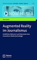 Augmented Reality Im Journalismus: Inhaltlicher Mehrwert Und Potenziale Einer Innovativen Medientechnologie