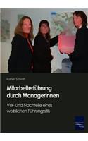 Mitarbeiterführung durch Managerinnen: Vor Und Nachteile Eines Weiblichen Fahrungsstils