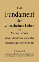 Fundament der christlichen Lehre von Menno Simons - mitsamt aller seiner Schriften