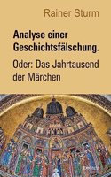 Analyse einer Geschichtsfalschung. Oder: Das Jahrtausend der Marchen
