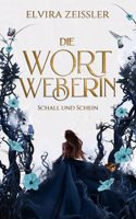 Die Wortweberin - Schall und Schein