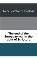 The end of the European war in the light of Scripture
