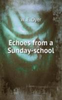 Echoes from a Sunday-school