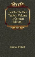 Geschichte Des Teufels, Volume 1 (German Edition)