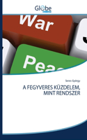 A Fegyveres Küzdelem, Mint Rendszer