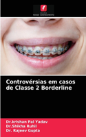 Controvérsias em casos de Classe 2 Borderline