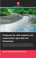 Produção de café orgânico em explorações agrícolas em Oxapampa