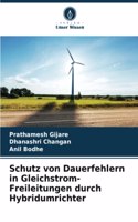 Schutz von Dauerfehlern in Gleichstrom-Freileitungen durch Hybridumrichter
