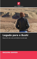 Legado para o Bushi
