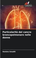 Particolarità del cancro broncopolmonare nelle donne