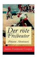 Der rote Freibeuter (Piraten Abenteuer)