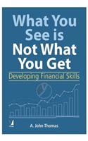 What You See Is Not What You Get: Developing Financial Skills