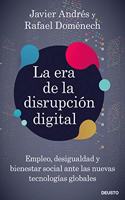 La era de la disrupcion digital: Empleo, desigualdad y bienestar social ante las nuevas tecnologias globales