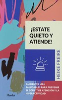 Estate quieto y atiende: Ambientes mas saludables para prevenir el deficit de atencion y la hiperactividad
