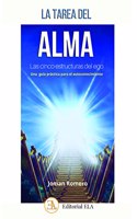 La Tarea del Alma. Las cinco estructuras del ego: Una guia practica para el autoconocimiento