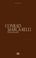 Conrad Marca-Relli: The Irascible Master