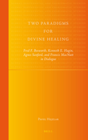Two Paradigms for Divine Healing