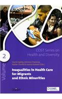 Inequalities in Health Care for Migrants and Ethnic Minorities, Volume 2