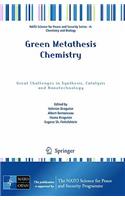 Green Metathesis Chemistry: Great Challenges in Synthesis, Catalysis and Nanotechnology