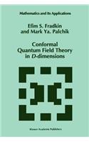 Conformal Quantum Field Theory in D-Dimensions