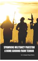 Spawning Militancy Pakistan A Home Ground From Terror