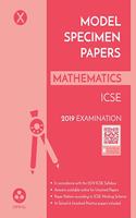 Model Specimen Papers for Mathematics: Icse Class 10 for 2019 Examination